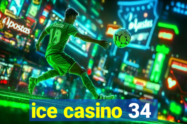 ice casino 34