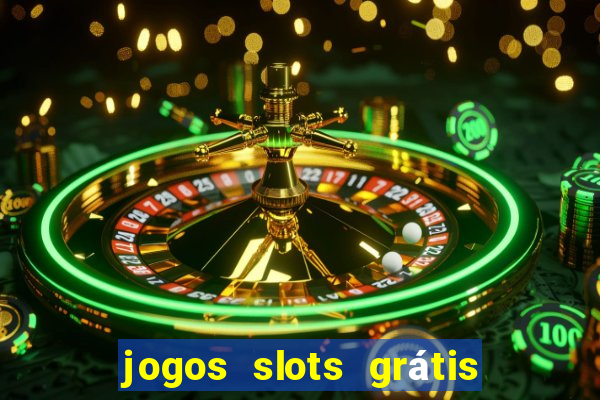 jogos slots grátis para baixar