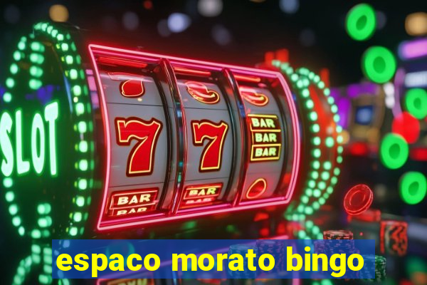 espaco morato bingo