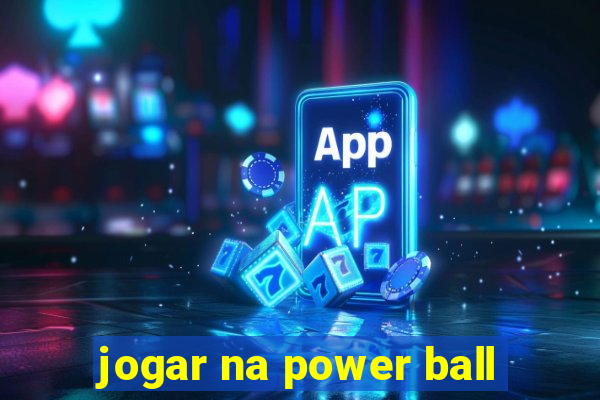 jogar na power ball