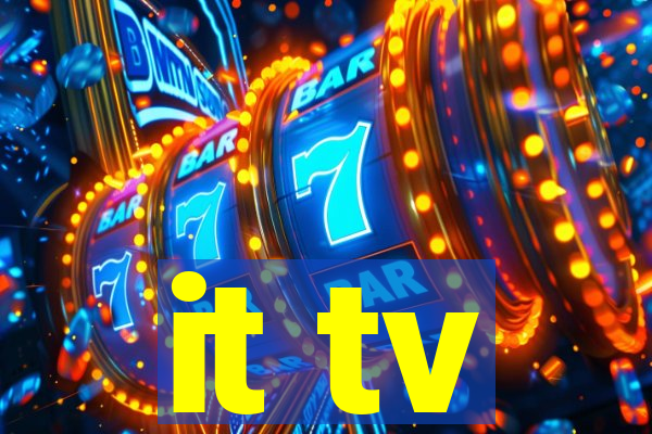 it tv