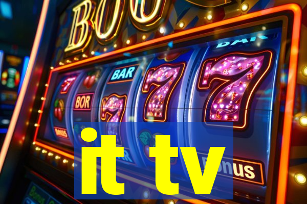 it tv