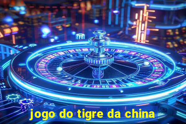 jogo do tigre da china