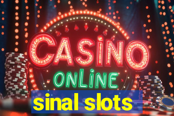 sinal slots