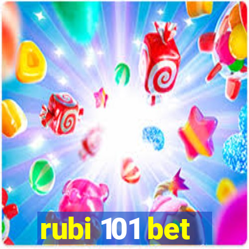 rubi 101 bet