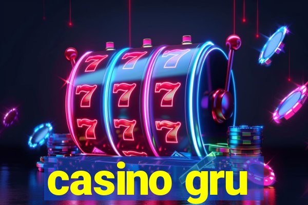 casino gru