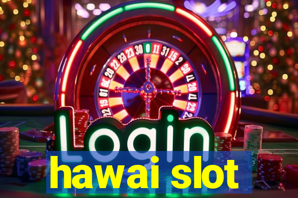 hawai slot