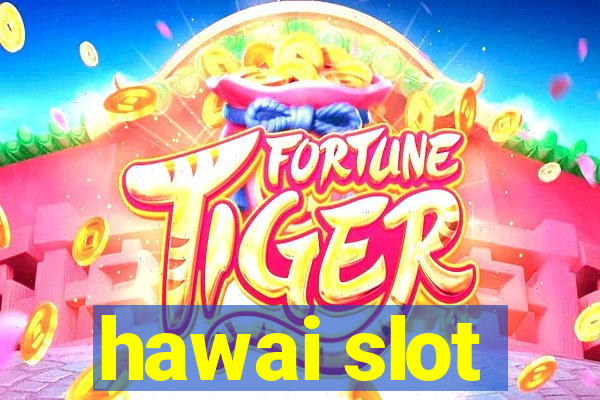 hawai slot