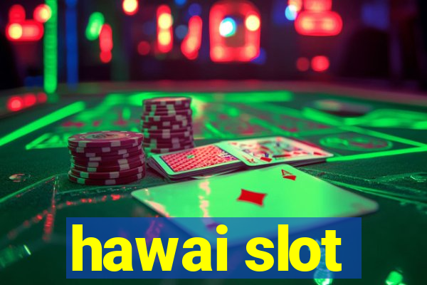 hawai slot