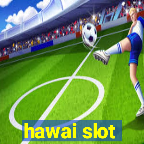 hawai slot