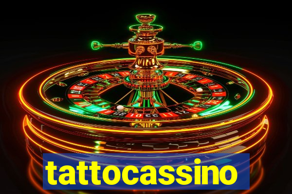 tattocassino