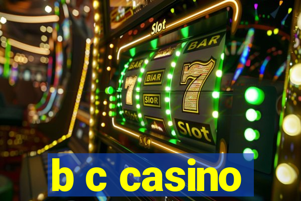 b c casino