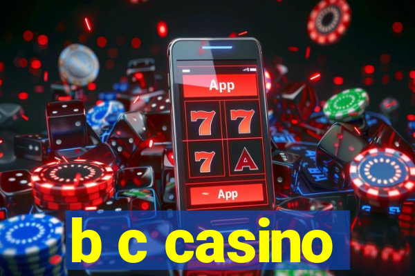 b c casino