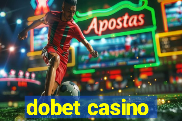 dobet casino