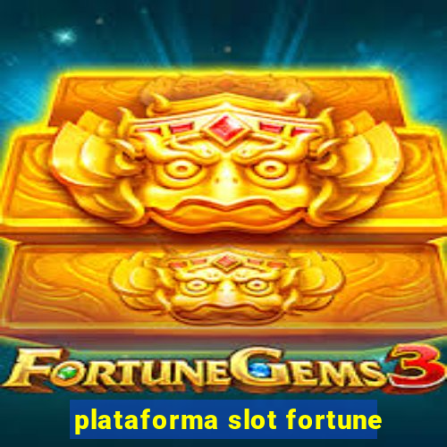 plataforma slot fortune