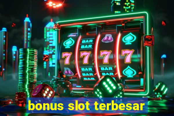 bonus slot terbesar