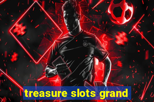 treasure slots grand