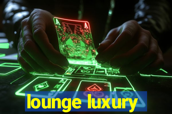 lounge luxury