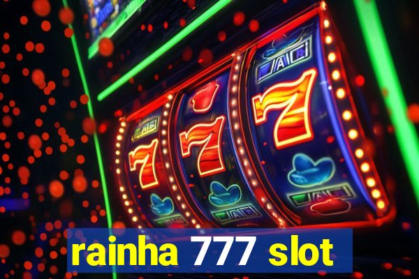 rainha 777 slot