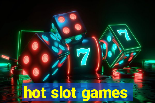 hot slot games