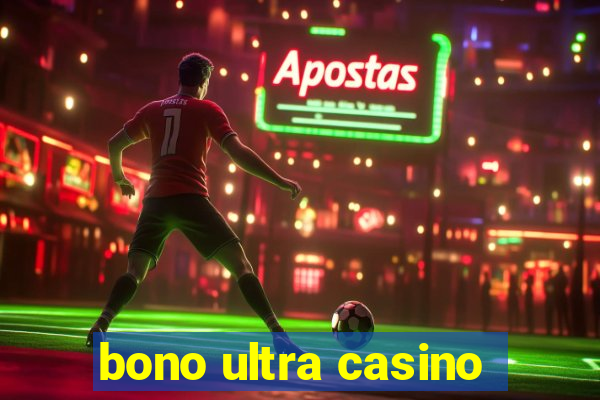 bono ultra casino