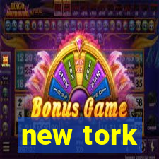 new tork