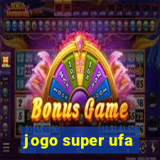 jogo super ufa