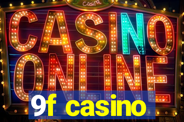 9f casino