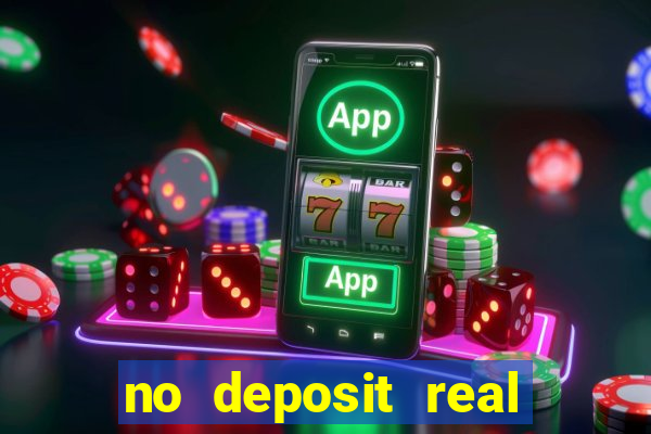 no deposit real cash casino