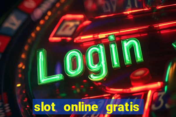 slot online gratis senza scaricare