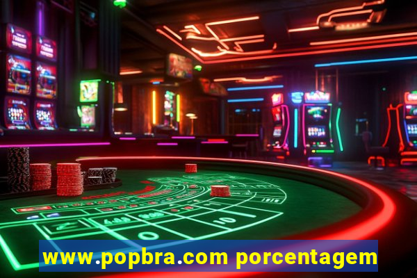 www.popbra.com porcentagem