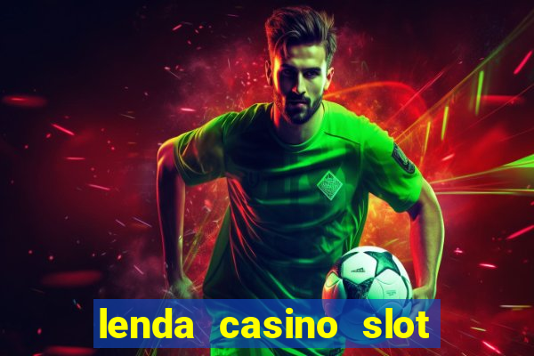 lenda casino slot paga mesmo