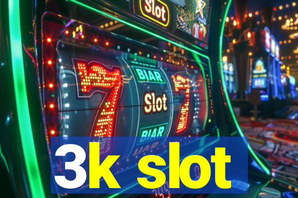 3k slot