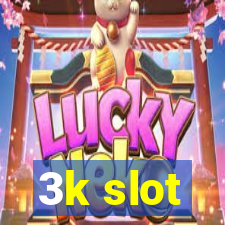 3k slot