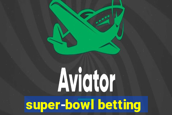 super-bowl betting