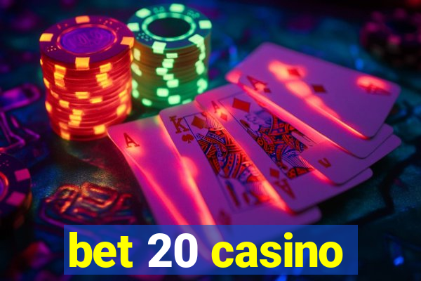 bet 20 casino