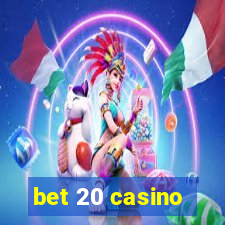 bet 20 casino