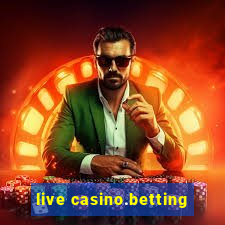 live casino.betting