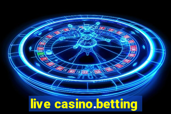 live casino.betting