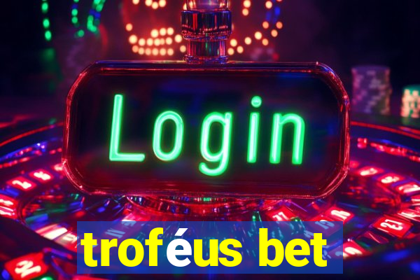 troféus bet