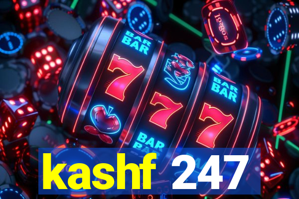 kashf 247