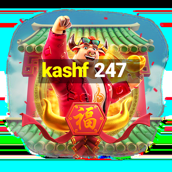 kashf 247