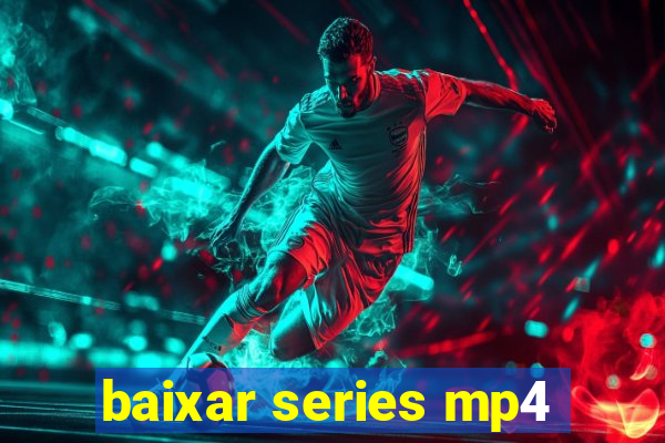 baixar series mp4