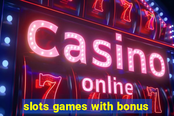 slots games with bonus