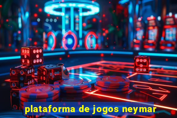 plataforma de jogos neymar