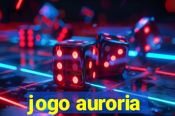 jogo auroria