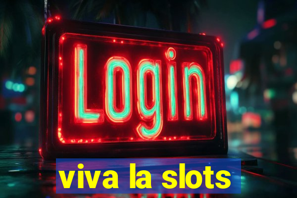 viva la slots