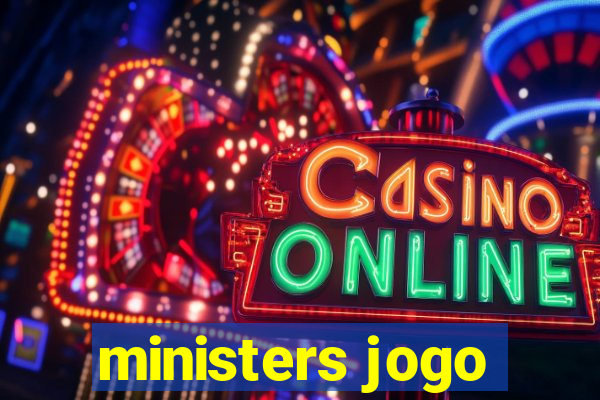 ministers jogo