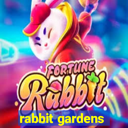 rabbit gardens