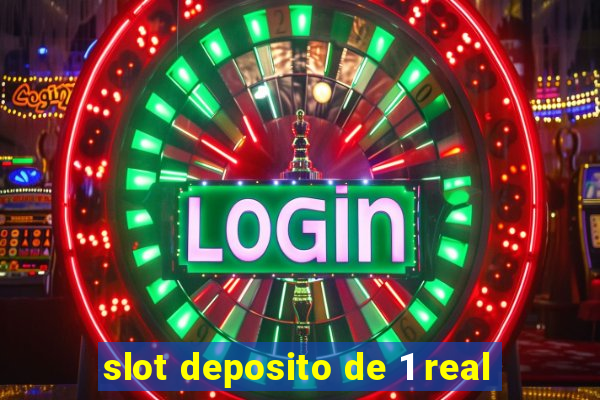 slot deposito de 1 real